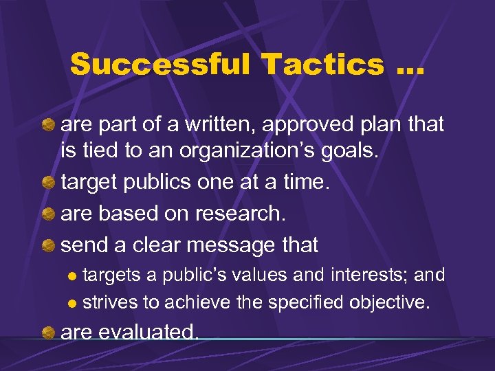 Successful Tactics. . . are part of a written, approved plan that is tied