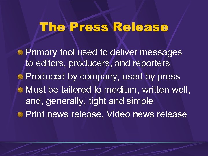 The Press Release Primary tool used to deliver messages to editors, producers, and reporters