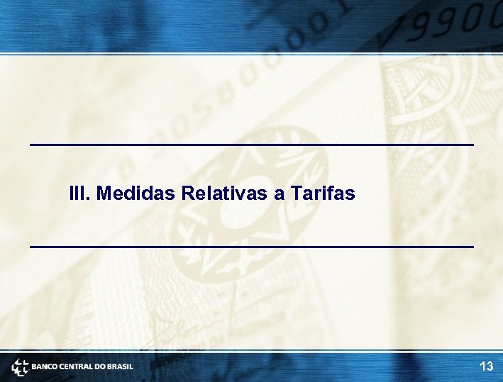 III. Medidas Relativas a Tarifas 13 