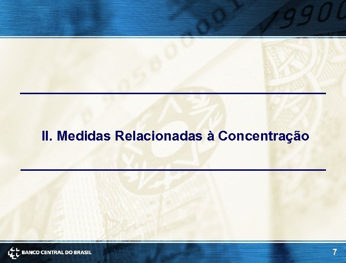 II. Medidas Relacionadas à Concentração 7 