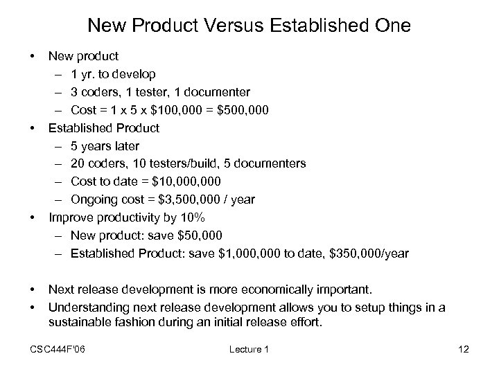 New Product Versus Established One • • • New product – 1 yr. to