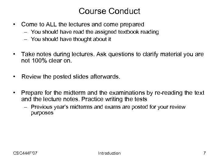 Course Conduct • Come to ALL the lectures and come prepared – You should