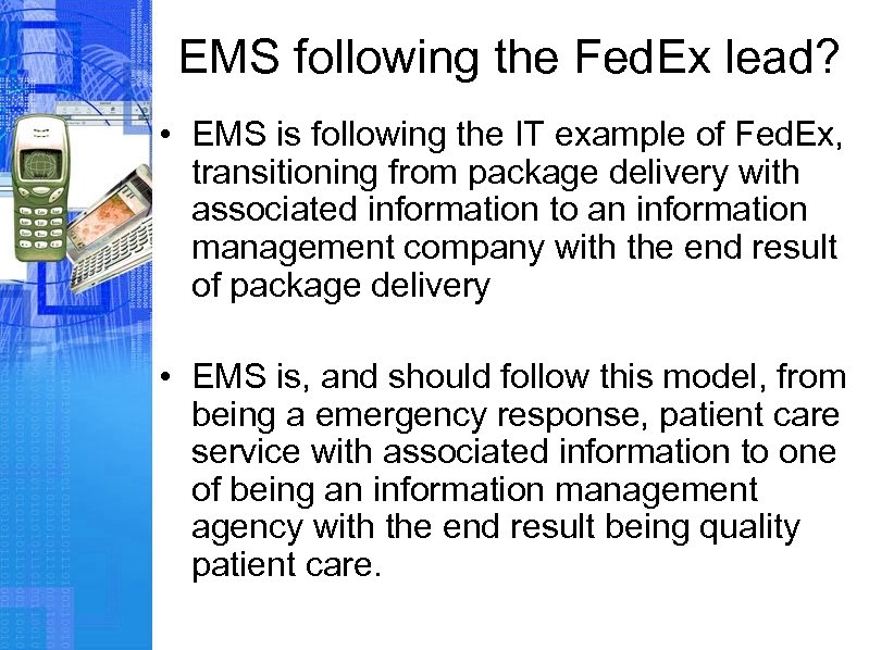 EMS following the Fed. Ex lead? • EMS is following the IT example of