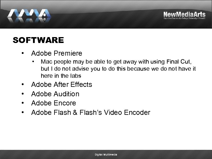 SOFTWARE • Adobe Premiere • • • Mac people may be able to get