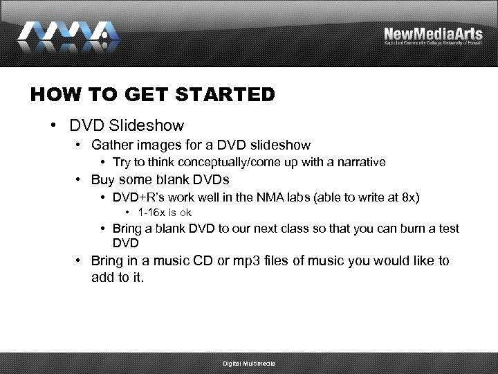 HOW TO GET STARTED • DVD Slideshow • Gather images for a DVD slideshow