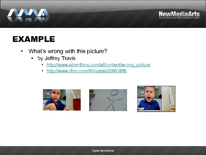 EXAMPLE • What’s wrong with this picture? • by Jeffrey Travis • http: //www.