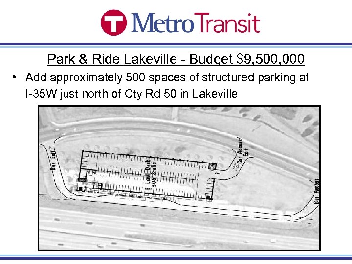 Park & Ride Lakeville - Budget $9, 500, 000 • Add approximately 500 spaces