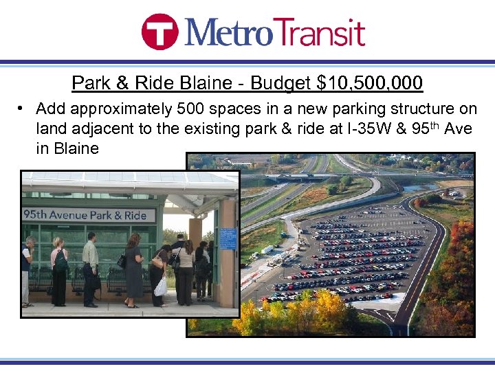 Park & Ride Blaine - Budget $10, 500, 000 • Add approximately 500 spaces