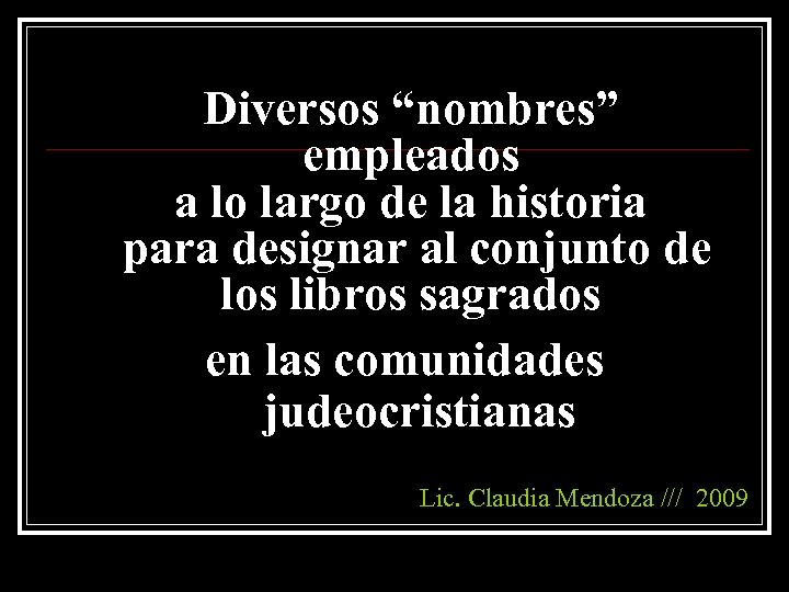 Diversos “nombres” empleados a lo largo de la historia para designar al conjunto de