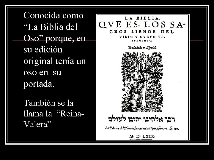 Conocida como “La Biblia del Oso” porque, en su edición original tenía un oso