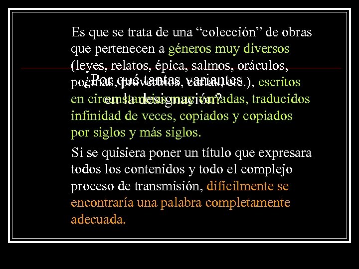  Es que se trata de una “colección” de obras que pertenecen a géneros