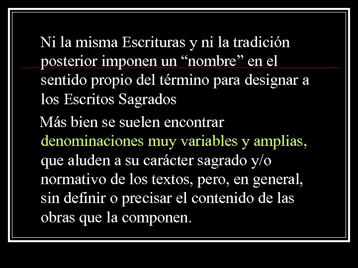  Ni la misma Escrituras y ni la tradición posterior imponen un “nombre” en