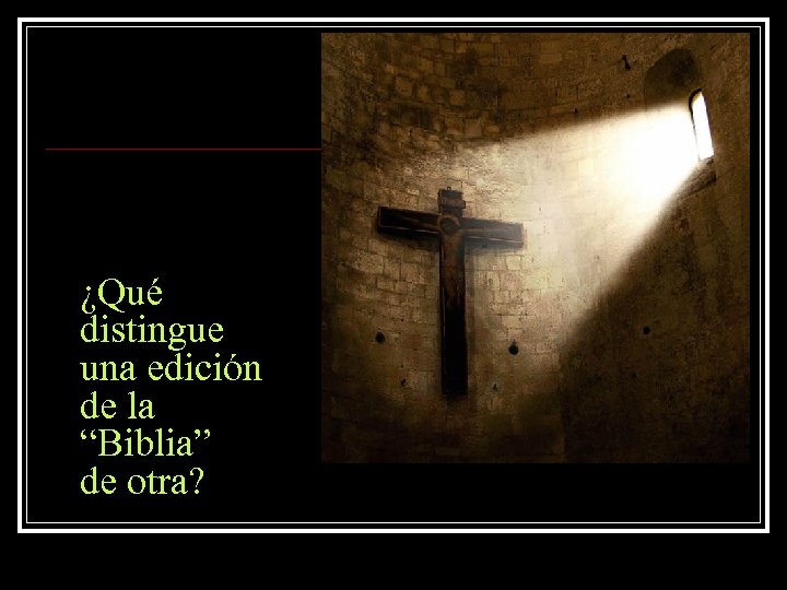 ¿Qué distingue una edición de la “Biblia” de otra? 