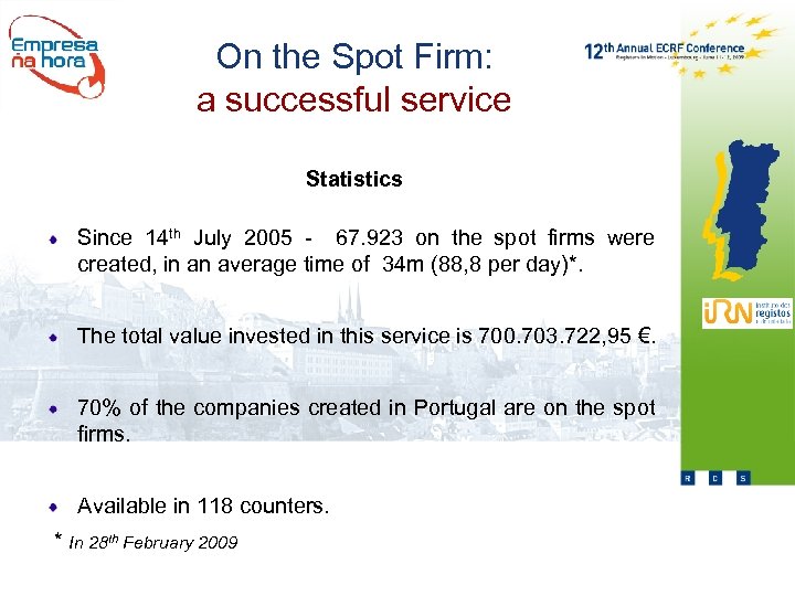 On the Spot Firm: a successful service Statistics Since 14 th July 2005 -