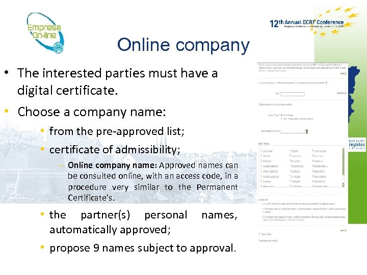 Online company • The interested parties must have a digital certificate. • Choose a