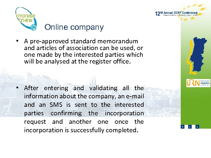 Online company • A pre-approved standard memorandum and articles of association can be used,