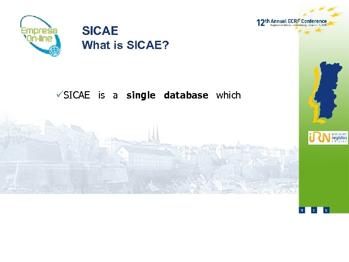 SICAE What is SICAE? üSICAE is a single database which 