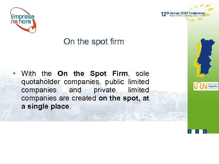 On the spot firm • With the On the Spot Firm, sole quotaholder companies,