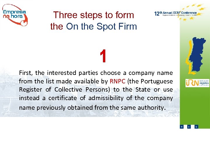 Three steps to form the On the Spot Firm First, the interested parties choose