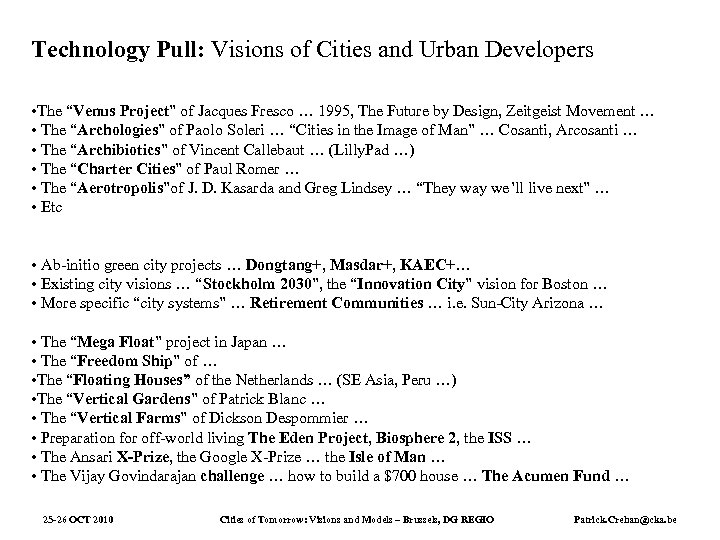 Technology Pull: Visions of Cities and Urban Developers • The “Venus Project” of Jacques