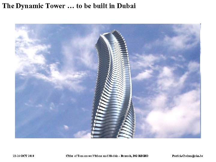 The Dynamic Tower … to be built in Dubai 25 -26 OCT 2010 Cities