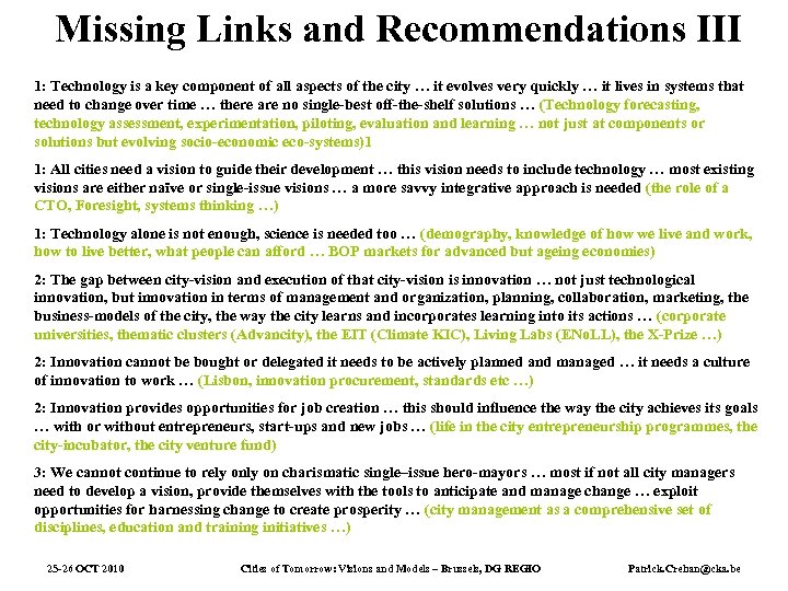 Missing Links and Recommendations III 1: Technology is a key component of all aspects