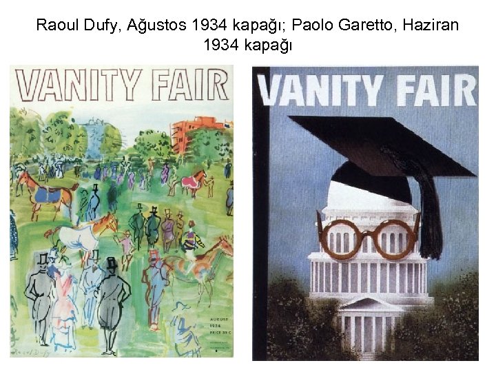 Raoul Dufy, Ağustos 1934 kapağı; Paolo Garetto, Haziran 1934 kapağı 