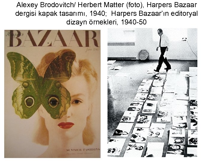 Alexey Brodovitch/ Herbert Matter (foto), Harpers Bazaar dergisi kapak tasarımı, 1940; Harpers Bazaar’ın editoryal