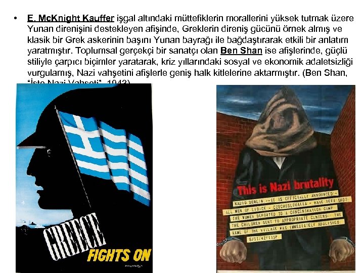  • E. Mc. Knight Kauffer işgal altındaki müttefiklerin morallerini yüksek tutmak üzere Yunan