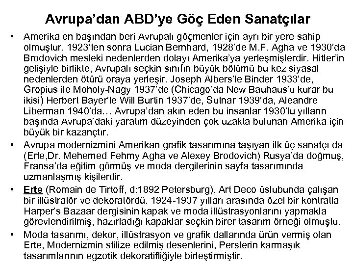 Avrupa’dan ABD’ye Göç Eden Sanatçılar • Amerika en başından beri Avrupalı göçmenler için ayrı