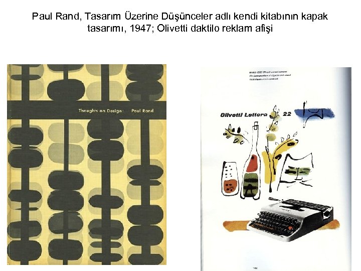 Paul Rand, Tasarım Üzerine Düşünceler adlı kendi kitabının kapak tasarımı, 1947; Olivetti daktilo reklam