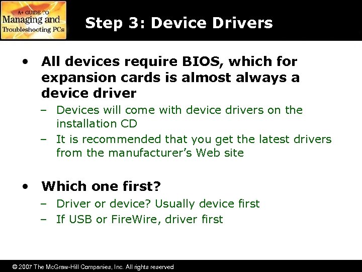 Step 3: Device Drivers • All devices require BIOS, which for expansion cards is