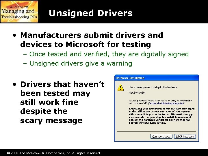 Unsigned Drivers • Manufacturers submit drivers and devices to Microsoft for testing – Once