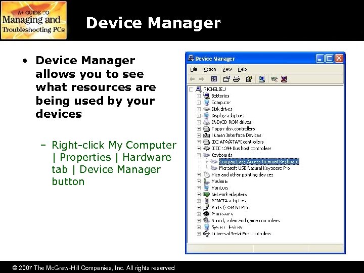 Device Manager • Device Manager allows you to see what resources are being used