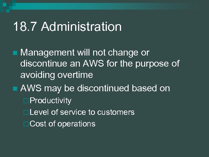 18. 7 Administration Management will not change or discontinue an AWS for the purpose