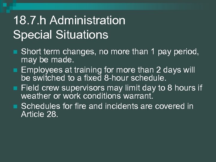 18. 7. h Administration Special Situations n n Short term changes, no more than