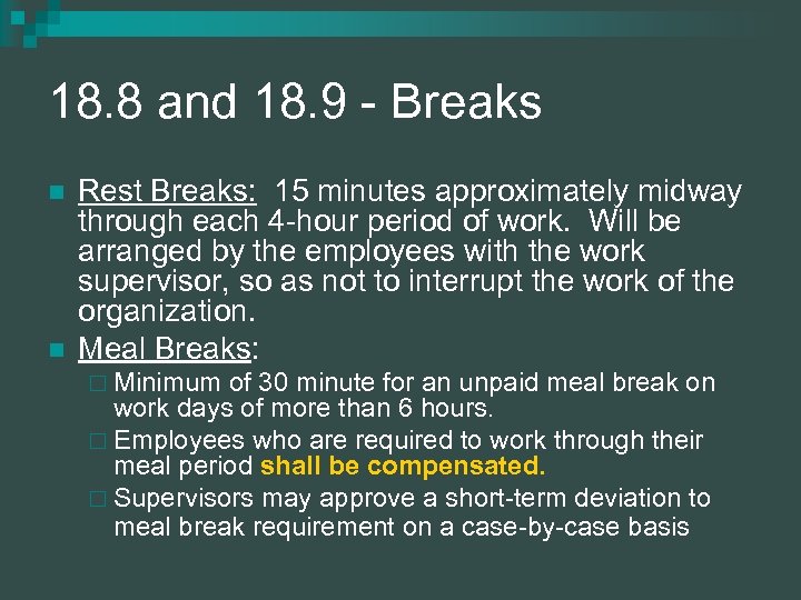 18. 8 and 18. 9 - Breaks n n Rest Breaks: 15 minutes approximately
