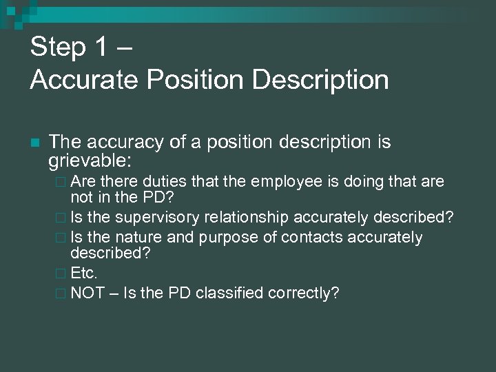 Step 1 – Accurate Position Description n The accuracy of a position description is