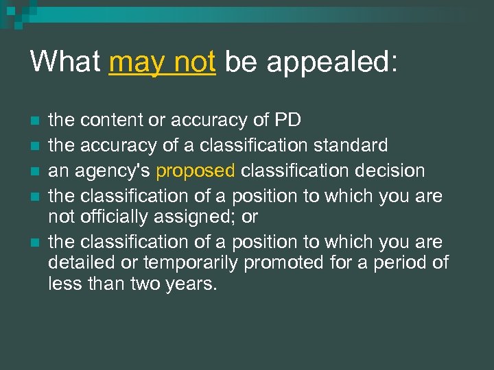 What may not be appealed: n n n the content or accuracy of PD
