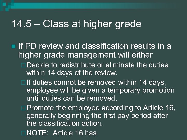14. 5 – Class at higher grade n If PD review and classification results