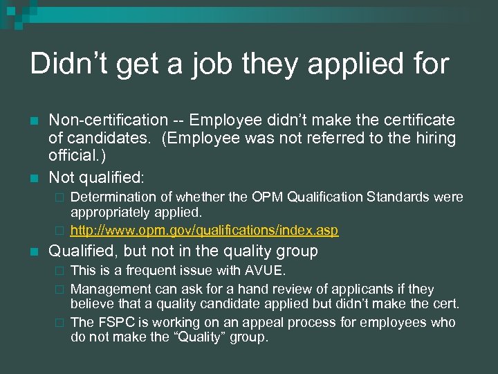 Didn’t get a job they applied for n n Non-certification -- Employee didn’t make