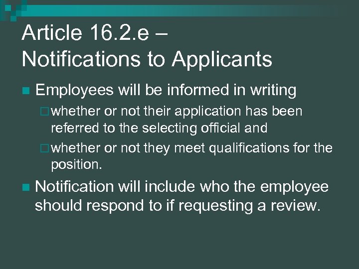 Article 16. 2. e – Notifications to Applicants n Employees will be informed in