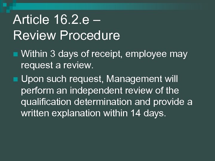Article 16. 2. e – Review Procedure Within 3 days of receipt, employee may