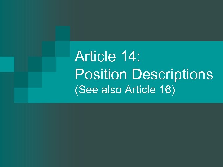 Article 14: Position Descriptions (See also Article 16) 