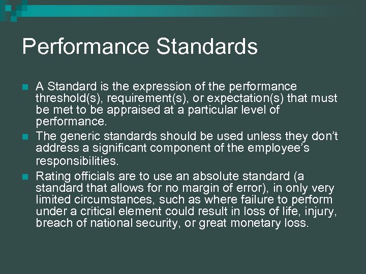 Performance Standards n n n A Standard is the expression of the performance threshold(s),