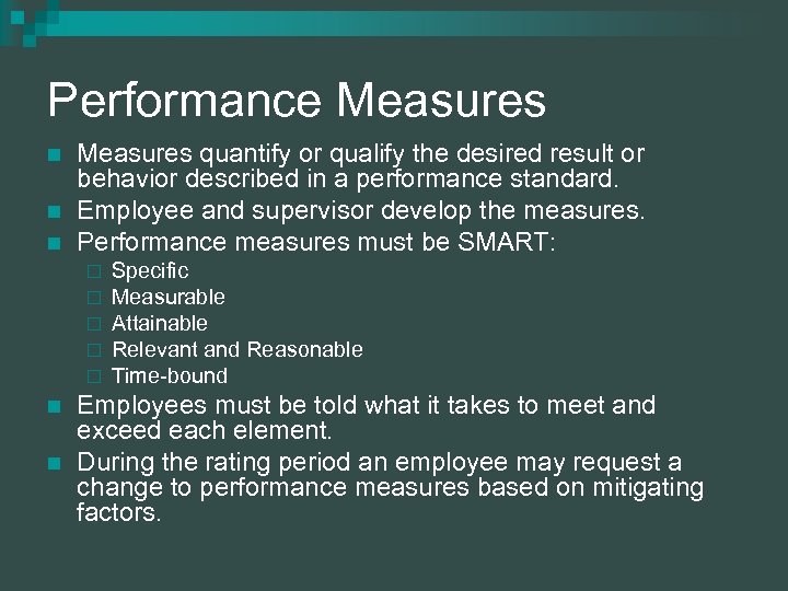 Performance Measures n n n Measures quantify or qualify the desired result or behavior