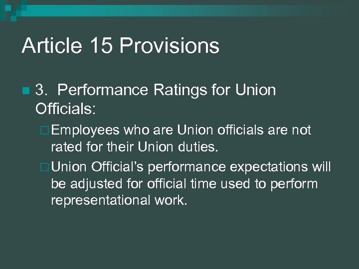Article 15 Provisions n 3. Performance Ratings for Union Officials: ¨ Employees who are