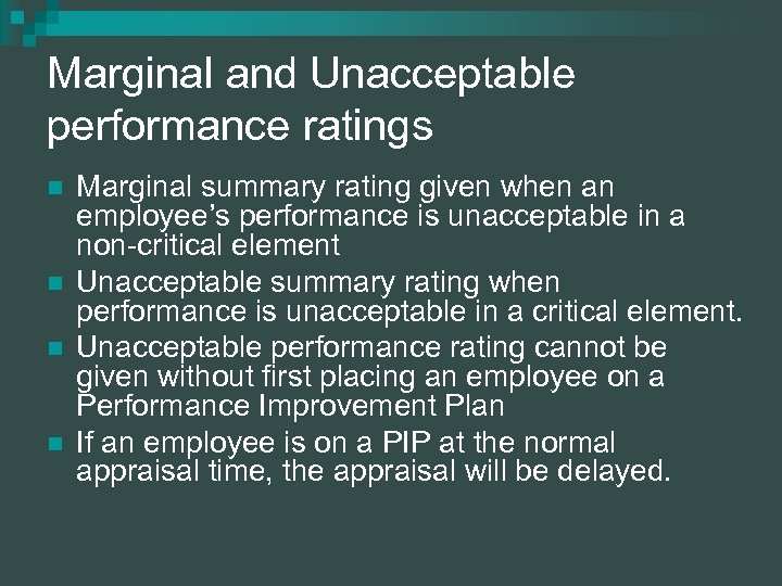 Marginal and Unacceptable performance ratings n n Marginal summary rating given when an employee’s