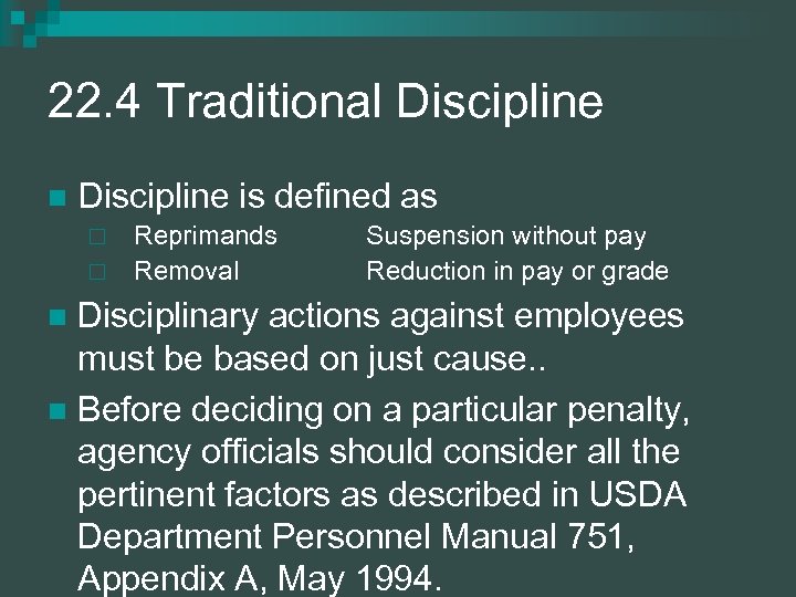 22. 4 Traditional Discipline n Discipline is defined as ¨ ¨ Reprimands Removal Suspension