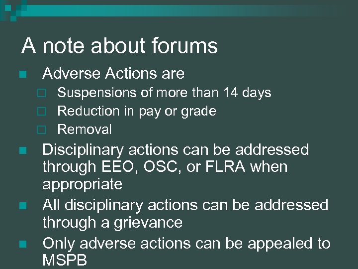 A note about forums n Adverse Actions are Suspensions of more than 14 days